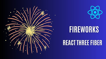 Fireworks - React three Fiber
