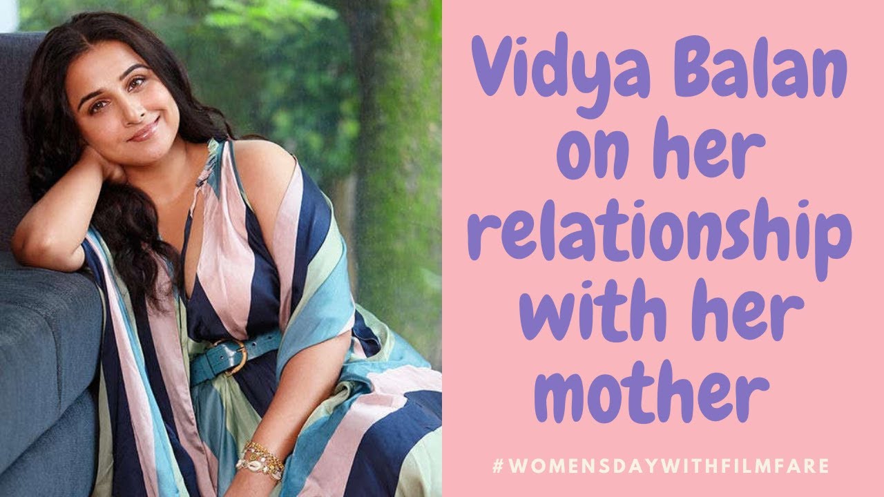 Vidya Balan talks about her mother  Womens Day with Filmfare  Filmfare Exclusive