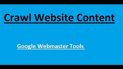 How to Crawl Your Website Content Through Google Webmaster Tools
