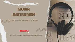 BACKSOUND NO COPYRIGHT SILAHKAN DOWNLOAD