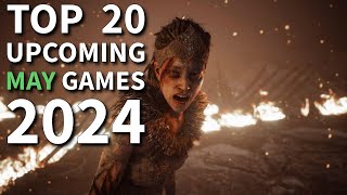 TOP 20 Upcoming Games of May 2024 | PS5, PS4, XBOX SERIES XS, ONE, PC