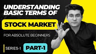 Basics of Stock Market for Beginners | What is Stock Market? Important Terms Explained | Part 1