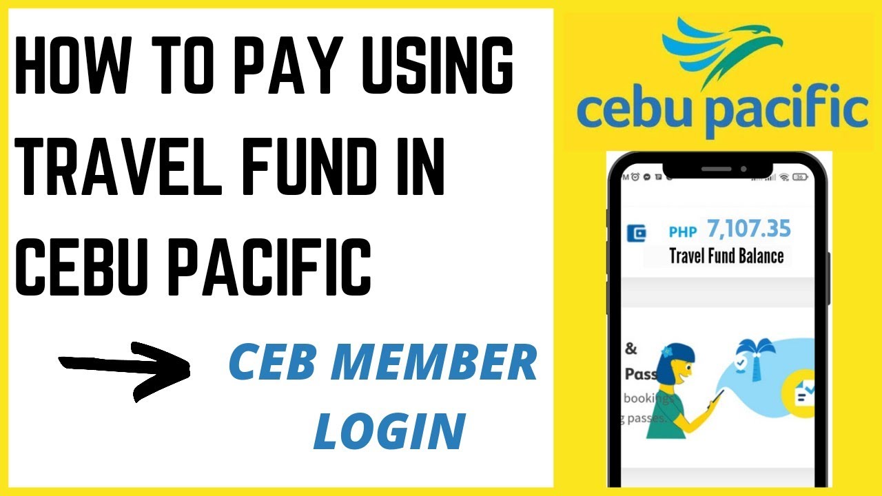 HOW TO PAY USING TRAVEL FUND IN CEBU PACIFIC MEMBER LOGIN HOW TO PAY USING TRAVEL FUND IN CEBU PACIFIC MEMBER LOGIN