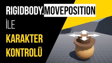 Rigidbody.MovePosition ile karakter hareket sistemi (UNITY)