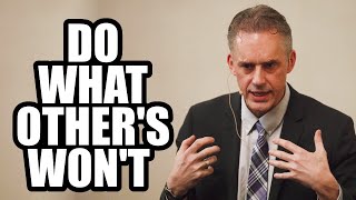 DO WHAT OTHER'S WON'T  Jordan Peterson (Best Motivational Speech)