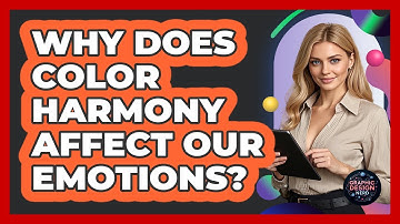 Why Does Color Harmony Affect Our Emotions? - Graphic Design Nerd