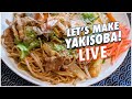The Secret to Making Yakisoba &amp; Sauce from Scratch - LIVE Cooking Session!