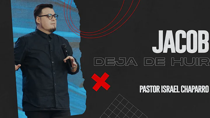 Jacob: Deja de huir | Pastor Israel Chaparro