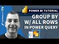 Unleash The Potential of Group By With All Rows