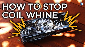How to Reduce or Fix GPU Coil Whine