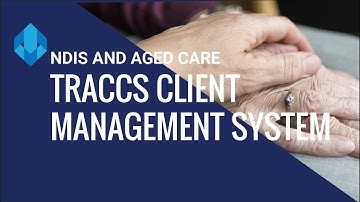 Short Tour of TRACCS Client Management System - NDIS and Aged Care