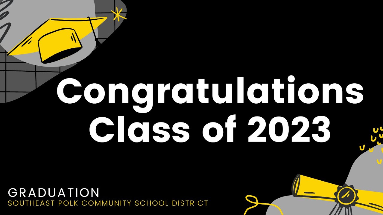 Graduation 2023 Southeast Polk High School YouTube