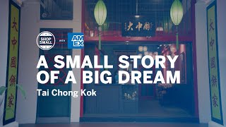 Shop Small Singapore | Tai Chong Kok 大中国 | American Express