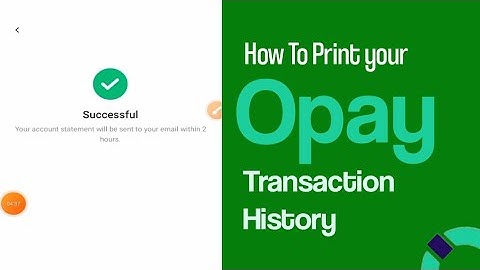 HOW TO PRINT OPAY TRANSACTION HISTORY