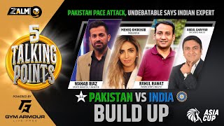 PAK v IND: Build Up | Pak Pace Attack, Undebatable Says Indian Expert | Asia Cup 2023 | Zalmi TV