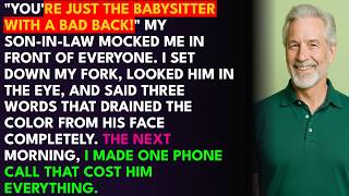 'You're just the babysitter with a bad back!' my son-in-law mocked me at dinner — I said three wo...