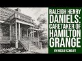 &quot;Raleigh Henry Daniels: Caretaker of Hamilton Grange&quot; by Nicole Scholet | Black History Month 2021