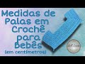 Medidas de Palas para Bebês em Crochê