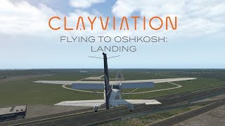 Bucket List Flights: Flying To Oshkosh | Leg 3: Landing | X-Plane 11