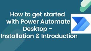 How to get started with Power Automate Desktop |Power Automate Desktop Installation & Introduction#1