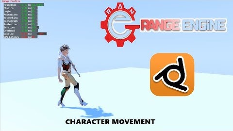 Character Movment (Range Engine, UPBGE, Blender game engine)