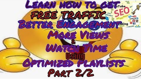 How To Get More Views and Watch Time with Optimized Playlists