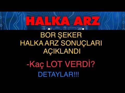 Bor Şeker Halka Arz | Bor Şeker Halka Arz Sonuçları Açıklandı! Kaç Lot VERDİ Ne Zaman İşlem Görecek