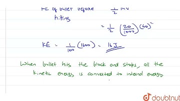 A bullet of mass 20g enters into a fixed wooden block with a speed of 40 ms^(-1) and stops in it...