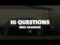 10 questions mike adamson adam lz filmer