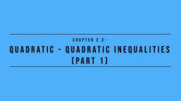 Additional Mathematics || Chapter 2.3 Quadratic Inequalities (Part 1/3)