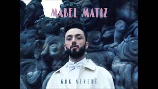 Mabel Matiz - Sarışın (Gök Nerede 2015)