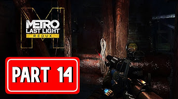METRO LAST LIGHT REDUX gameplay walkthrough part 14 | [ NO COMMENTARY ]