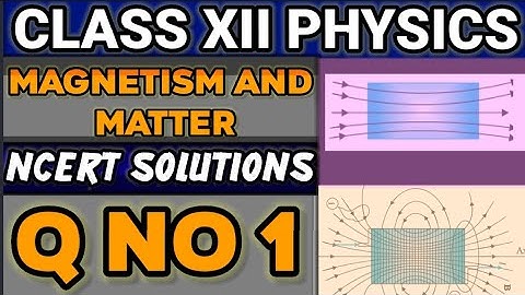 NCERT Solutions Q No 1 Class XII Physics  Magnetism and Matter #classxiiphysics 