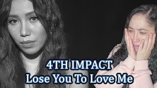 4TH IMPACT - Lose You To Love Me |  Reaction