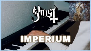 Ghost - IMPERIUM (Piano Cover)