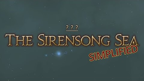 FFXIV Simplified - The Sirensong Sea