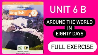 Class 7 English Unit 6 B Around The World In Eighty Days | Full Exercise | 2023 new syllabus