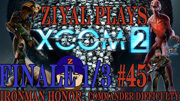 XCOM 2 – (Ironman Honor/Commander) Let’s Play Part 45 Finale 1 of 3 Payback Time