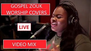 Gospel zouk worship covers mix