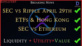 Ripple\/XRP-SEC vs RippleApril 29th, ETFs \& Hong Kong,Liquidity + Utility =Value For XRP