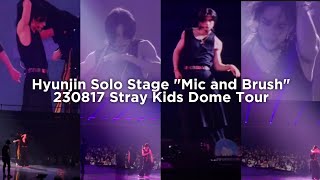 HYUNJIN "Mic and Brush" Full Fancam | 230817 Stray Kids Dome Tour