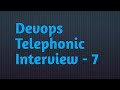 Devops Telephonic interview - 7 | IT IN AMEERPET