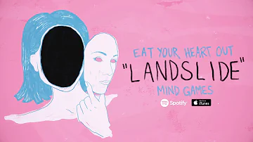 Eat Your Heart Out - Landslide