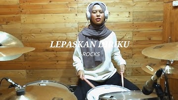 LEPASKAN DIRIKU - J ROCKS - DRUM COVER