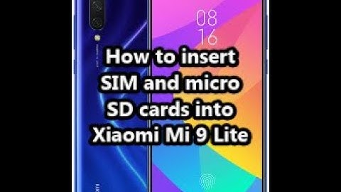 How to insert SIM and micro SD cards into Xiaomi Mi 9 Lite