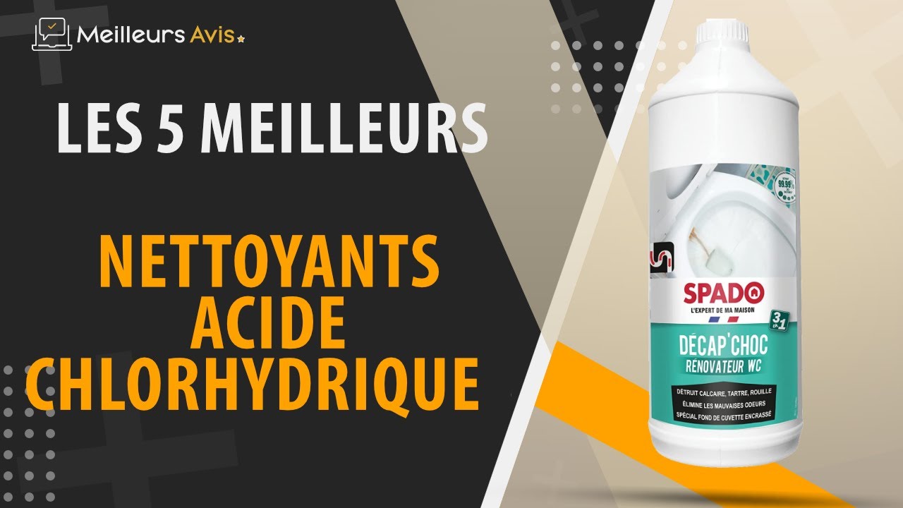 ⭐️ MEILLEUR NETTOYANT ACIDE CHLORHYDRIQUE - Avis & Guide d'achat  (Comparatif 2022) 