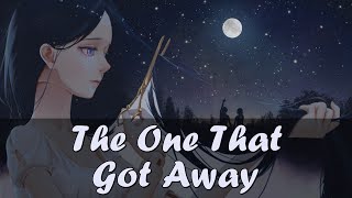 ▶ Nightcore → 「The One That Got Away」Cover || Lyrics ♫