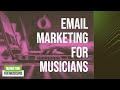 Email Marketing for Musicians: Beginners Guide