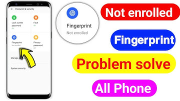 Fingerprint not enrolled | not enrolled fingerprint problem | fingerprint enrolled problem