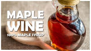 How to Make Maple Wine